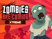 Zombies are coming xtreme